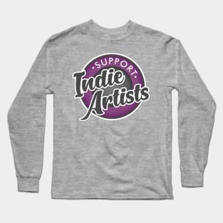 Support Indie Artists! Long Sleeve T-Shirt